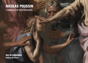Guy de Compiègne : Nicolas Poussin ou l'ambiguïté recherchée
