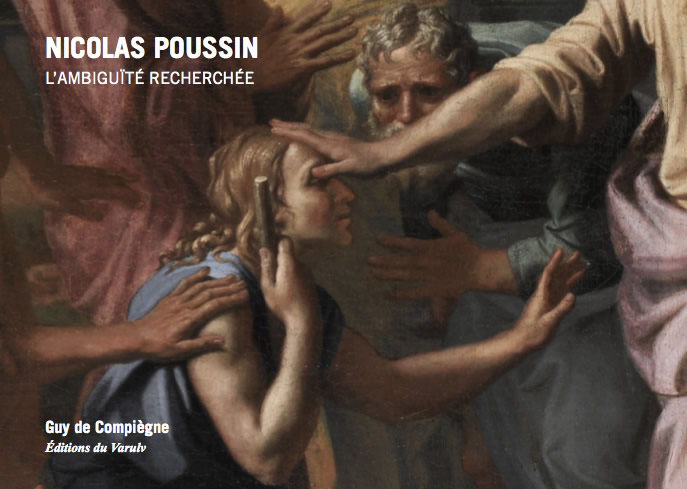 Guy de Compiègne : Nicolas Poussin ou l'ambiguïté recherchée - Éditions du Varulv, mars 2015
