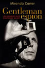 Gentleman espion : Les doubles vies d’Anthony Blunt