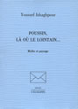 Poussin, là où le lointain... Mythe et paysage  - Youssef Ishaghpour