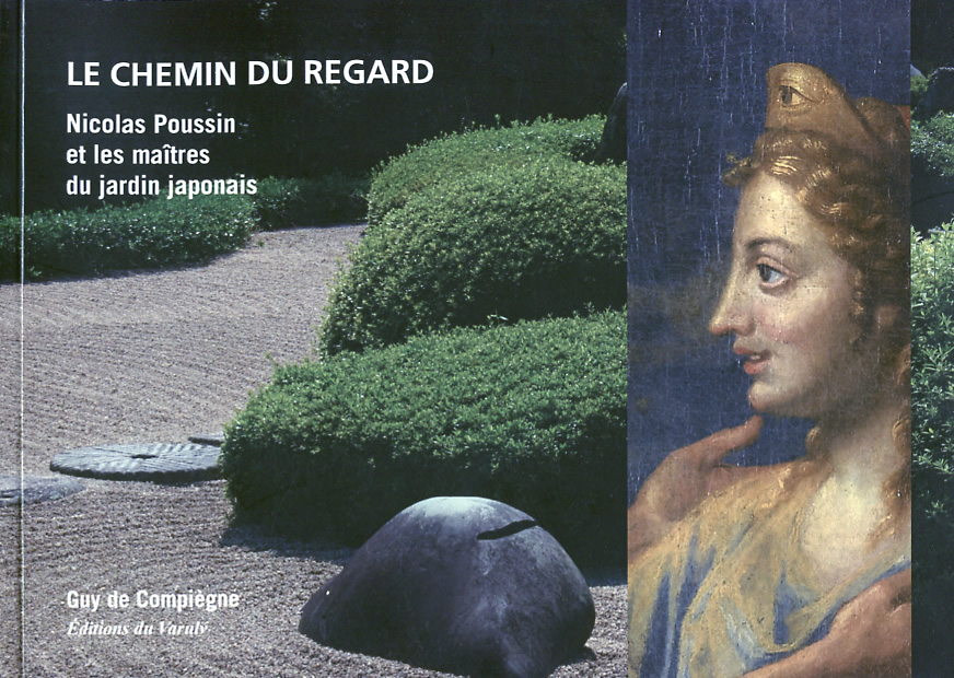 Le Chemin du Regard - Nicolas Poussin et les maîtres du jardin japonais