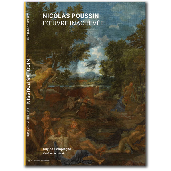 Nicolas Poussin - L'oeuvre inachevée - Guy de Compiègne