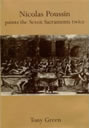 Nicolas Poussin paints the Seven Sacraments twice - Tony Green